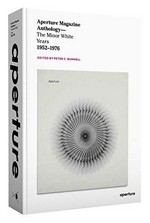 The Aperture magazine anthology : The Minor White years 1952-1976 / ed. by Peter C. Bunnell