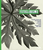 Fotoclubismo : Brasilian modernist photography and the Foto-Cine Club Bandeirante 1946-1964 ; [Museum of Modern Art, New York, 21.03.2021-19.06.2021] / Sarah Hermanson Meister