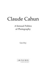 Claude Cahun : a sensual politics of photography / Gen Doy