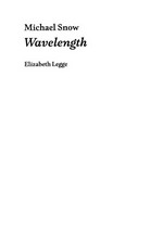 Wavelength / Michael Snow ; Elizabeth Legge