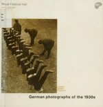 German photographs of the 1930s : Royal Festival Hall; [Exhibition dates: 22 November 1995 - 14 January 1996 , 27 January - 31 March 1996] / [Exh. org. by Ian Jeffrey]