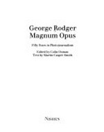 George Rodger - Magnum Opus: fifty years in photojournalism