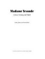 Madame Yevonde : colour, fantasy and myth / Robin Gibson and Pam Roberts