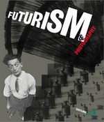 Futurism & photography : [this book has been produced to accompany the exhibition "Futurism and Photography" held at the Estorick Collection of Modern Italian Art, London N1, 24 January - 22 April 2001 / [exhibition curator: Giovanni Lista]