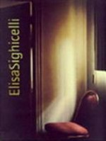 Elisa Sighicelli : [exhibition dates: Ffotogallery, Cardiff: 15 May - 19 June 1999].