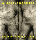 A self-portrait - John Coplans : 1984-1997 : [Exhibition John Coplans: A Self-Portrait 1984-1997, organized by P.S.1 Contemporary Art Center] / [essay by Jean-François Chevrier].