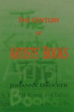 The century of artists ' books / Johanna Drucker