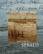 Searching for Sebald : photography after W.G. Sebald / edited by Lise Patt with Christel Dillbohner
