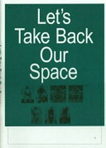 Let's take back our space : [16 October to 14 December 2009] / Robert Morris, Marianne Wex, Cerith Wyn Evans