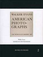 Walker Evans - american photographs / with an essay by Lincoln Kirstein; The Museum of Modern Art