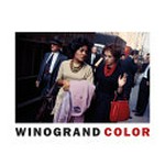 Winogrand color / edited by Michael Almereyda and Susan Kismaric