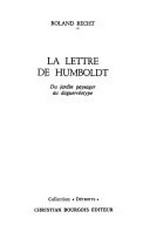 La lettre de Humboldt : du jardin paysager au daguerréotype / Roland Recht