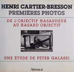 Henri Cartier-Bresson: premières photos : de l'objectif harardeux au harard objectif / Peter Galassi
