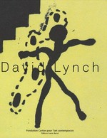 David Lynch : the air is on fire ; [3 mars - 27 mai 2007, Fondation Cartier pour l'Art Contemporain, Paris] / Fondation Cartier pour l'Art Contemporain, [catalogue, conception de l'ouvrage: Xavier Barral ...].