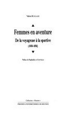 Femmes en aventure : De la voyageuse à la sportive (1850-1936) / Valérie Boulain