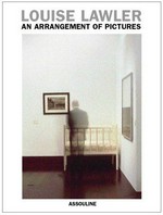 Louise Lawler : an arrangement of pictures / [text by Johannes Meinhardt. Interview by Douglas Crimp]