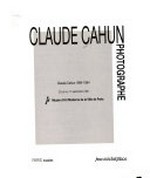 Claude Cahun - photographe: Claude Cahun, 1894 - 1954 : 23 juin au 17 septembre 1995, Musée d'Art Moderne de la Ville de Paris