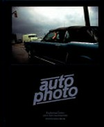 Autophoto : cars & photography, 1900 to now, [Fondation Cartier pour l'art contemporain, Paris, 20.04.2017-24.09.2017] / [Xavier Barral]