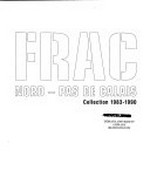 FRAC Nord-Pas de Calais : collection 1983-1990 / [Texte: Gérard Durozoi]
