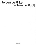 Jeroen de Rijke, Willem de Rooij : [anlässlich der Ausstellung de Rijke / de Rooij, Kunsthalle Zürich, 15.11.2003 - 11.1.2004] / [Katalog Hrsg.: Beatrix Ruf ; Red.: Christopher Müller ... (et al.)]