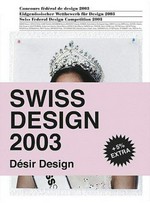 Swiss design 2003 : désir design / hrsg. vom Bundesamt für Kultur