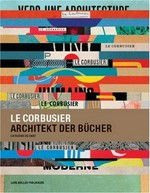 Le Corbusier, Architekt der Bücher / Catherine de Smet