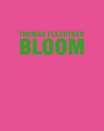 Thomas Flechtner - Bloom / Thomas Flechtner
