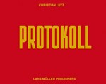 Protokoll / Christian Lutz