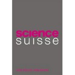 Science Suisse / Hrsg. Christian Eggenberger ... [et al.] ; Fotografie Andri Pol