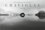 Chaviolas : eine Landschaft, so fern vom Leben = a landscape, so intimate and aloof / Barbara Heé; [Ed. Ellen Mey]