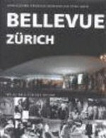Bellevue Zürich / hrsg. von Nicolas Baerlocher und Stefan Zweifel ; mit Beitr. von: Regula Bochsler ... [et al.]