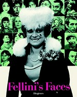 Fellini’s faces : vierhundertachtzehn Bilder aus Federico Fellini’s Fotoarchiv / hrsg. von Christian Strich ; mit einem Vorwort von R.D. Lang ; und einer Einleitung von Federico Fellini
