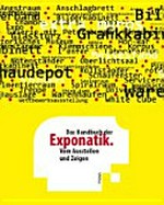 Das Handbuch der Exponatik : vom Ausstellen und Zeigen / Fritz Franz Vogel
