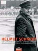 Helmut Schmidt : ein Leben in Bildern des Spiegel-Archivs / Stefan Aust ... (Hg.) Ausgew. von Robert Fleck ... nach einem Gespräch mit Helmut Schmidt, aufgezeichnet von Hans-Joachim Noack