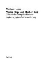 Walter Hege und Herbert List : griechische Tempelarchitektur in photographischer Inszenierung / Matthias Harder