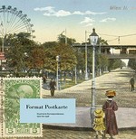 Format Postkarte : Illustrierte Korrespondenzen, 1900 bis 1936 ; [Albertina, Wien, Photoinstitut Bonartes, Wien, 22.10.2014 - 13.02.2015 ; GrazMuseum, Graz, 12.03.-15.06.2015] / Eva Tropper ... [et al.]