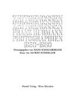 Zeitgenossen, Zeitgenossen : Photographien 1950 - 1980 / Franz Hubmann ; herausgegeben von Hans Schaumberger ; Essay von Alfred Schmeller