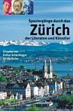 Spaziergänge durch das Zürich der Literaten und Künstler / erlaufen von Esther Scheidegger für die Arche