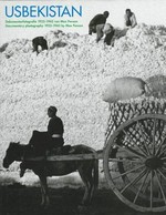 Usbekistan: Dokumentarfotografie 1925-1945 von Max Penson aus der Sammlung Oliver und Susanne Stahel