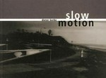 Slow motion / Dieter Berke ; mit Texten von Nadine Olonetzky & Markus Landert.