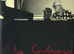 Le Corbusier: Moments in the life of a great architect / photographs by René Burri/Magnum ; ed and with texts by Arthur Rüegg