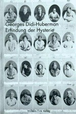 Erfindung der Hysterie : die photographische Klinik von Jean-Martin Charcot / Georges Didi-Huberman