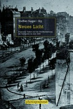 Neues Licht : Daguerre, Talbot und die Veröffentlichung der Fotografie im Jahr 1839 / Herausgegeben, kommentiert und mit einem Nachwort versehen von Steffen Siegel