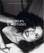 Dialogues & attitudes : [ ... anlässlich der Ausstellung Konzept Fotografie, Dialogues & Attitudes, Ludwig-Museum - Museum of Contemporary Art, Budapest, 27. April - 10. Juni 2007] /