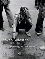 Kaveh Golestan : [recording the truth in Iran] / Malu Halasa ; Hengameh Golestan editors