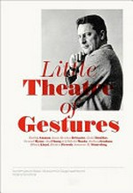 Little theatre of gestures / [ed.: Nikola Dietrich ... (et. al.) ; texts: Dominic Eichler ... (et al.)]