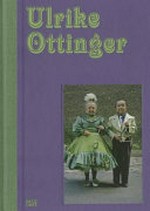 Ulrike Ottinger : [anlässlich der Ausstellung "Ulrike Ottinger" Sammlung Goetz, München 29.Mai - 6.Oktober 2012] / hrsg. von Ingvild Goetz ... [et al.]