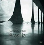 Brasília / Lucien Clergue ; Eva-Monika Turck ; mit einem Vorwort von Paul Andreu, einem Gedicht von Fernando Arrabal und einem Nachruf auf Oscar Niemeyer von Lucien Clergue