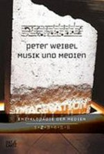 Musik und Medien : vom Klang im technischen Zeitalter / ausgewählte Schriften von Peter Weibel