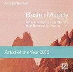 Basim Magdy : Would a firefly fear the fire that burns in its heart?, ["The stars were aligned for a century of new beginnings, Artist of the year 2016 = Die Sterne standen gut für ein Jahrhundert des Neubeginns, Künstler des Jahres 2016", Deutsche Bank KunstHalle, Berlin, 29.04.2016-03.07.2016 ; Museo Nazionale delle Arti del XXI Secolo, Rom, 09.2016-11.2016 ; Museum of Contemporary Art, Chicago, Ill., 12.2016-03.2017 /